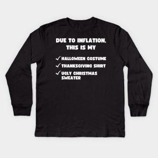 DUE TO INFLATION HALLOWEEN THANKSGIVING CHRISTMAS Kids Long Sleeve T-Shirt